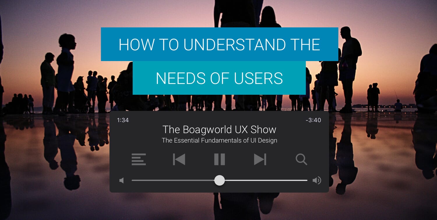 How to Understand the Needs of Users 1
